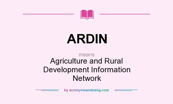What does ARDIN mean? It stands for Agriculture and Rural Development Information Network