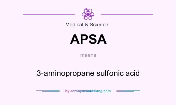 What does APSA mean? It stands for 3-aminopropane sulfonic acid