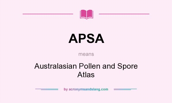 What does APSA mean? It stands for Australasian Pollen and Spore Atlas
