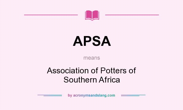 What does APSA mean? It stands for Association of Potters of Southern Africa
