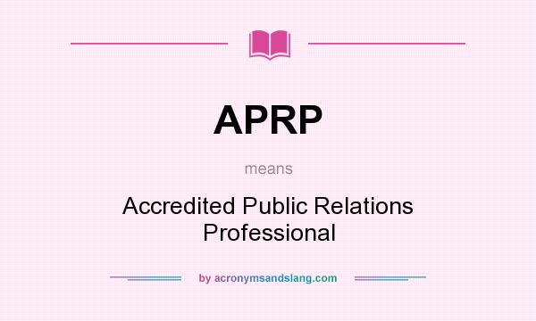 What does APRP mean? It stands for Accredited Public Relations Professional