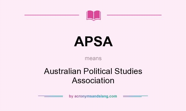 What does APSA mean? It stands for Australian Political Studies Association