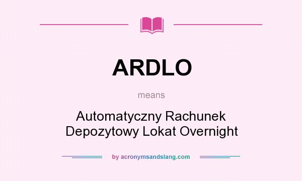 What does ARDLO mean? It stands for Automatyczny Rachunek Depozytowy Lokat Overnight