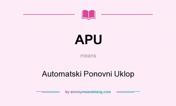 What does APU mean? It stands for Automatski Ponovni Uklop