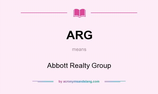 What does ARG mean? It stands for Abbott Realty Group
