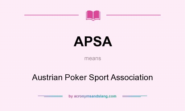 What does APSA mean? It stands for Austrian Poker Sport Association
