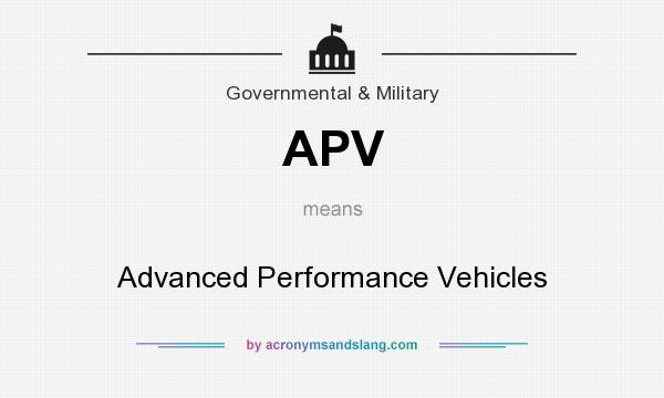 What does APV mean? It stands for Advanced Performance Vehicles