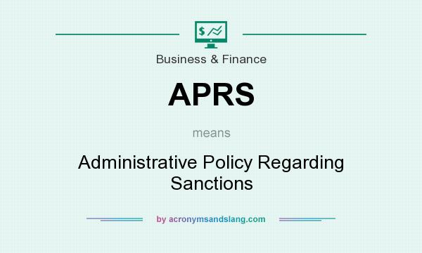 What does APRS mean? It stands for Administrative Policy Regarding Sanctions