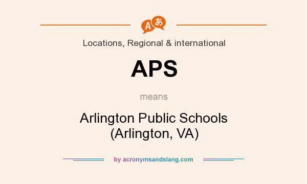 What does APS mean? It stands for Arlington Public Schools (Arlington, VA)
