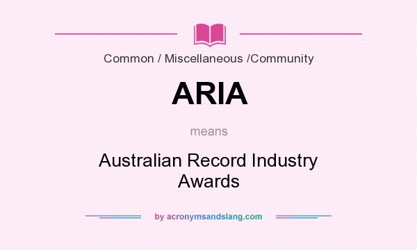 What does ARIA mean? It stands for Australian Record Industry Awards