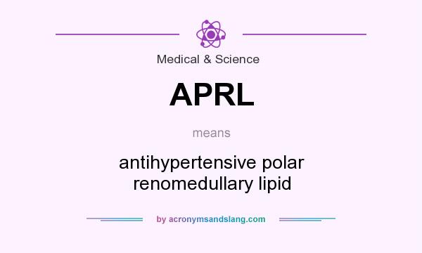 What does APRL mean? It stands for antihypertensive polar renomedullary lipid