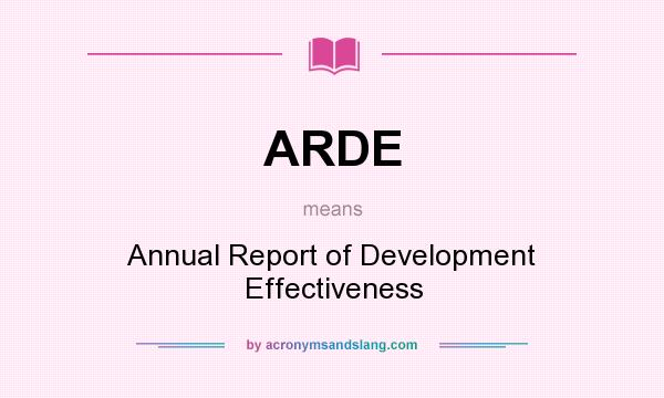 What does ARDE mean? It stands for Annual Report of Development Effectiveness