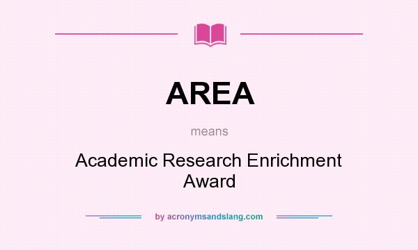 What does AREA mean? It stands for Academic Research Enrichment Award