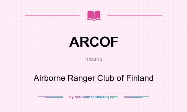 What does ARCOF mean? It stands for Airborne Ranger Club of Finland