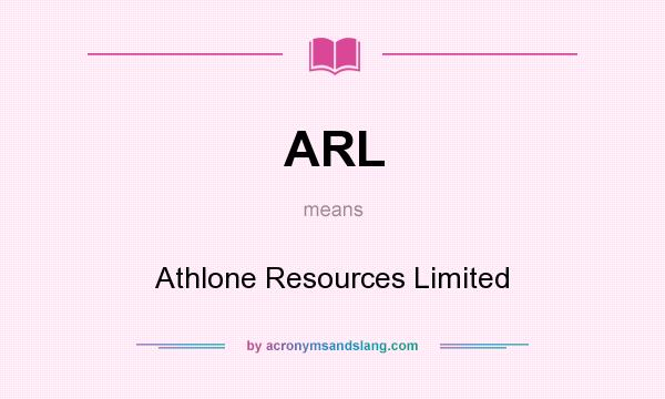 What does ARL mean? It stands for Athlone Resources Limited