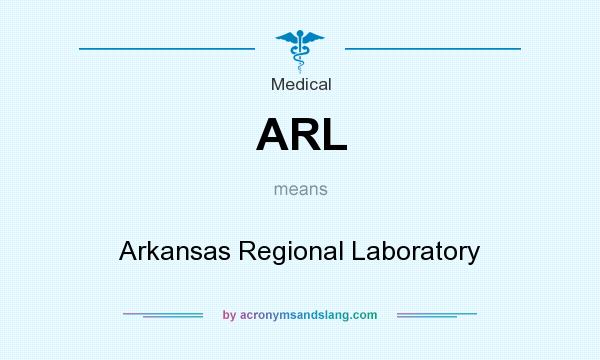 What does ARL mean? It stands for Arkansas Regional Laboratory