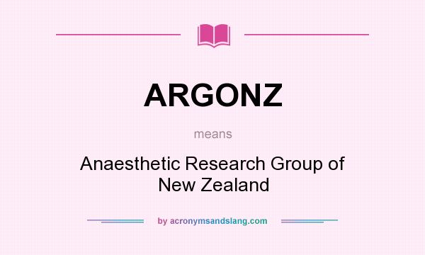 What does ARGONZ mean? It stands for Anaesthetic Research Group of New Zealand