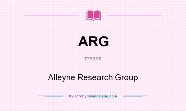 What does ARG mean? It stands for Alleyne Research Group
