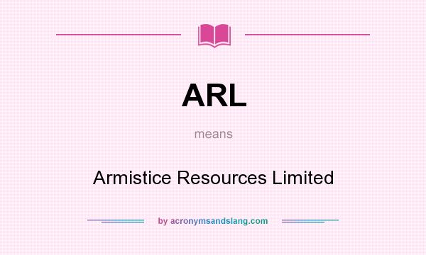 What does ARL mean? It stands for Armistice Resources Limited