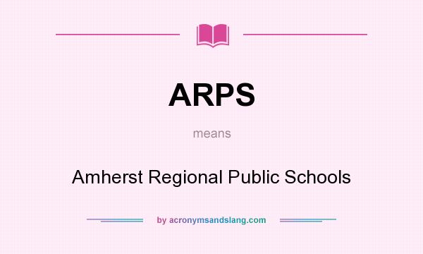 What does ARPS mean? It stands for Amherst Regional Public Schools
