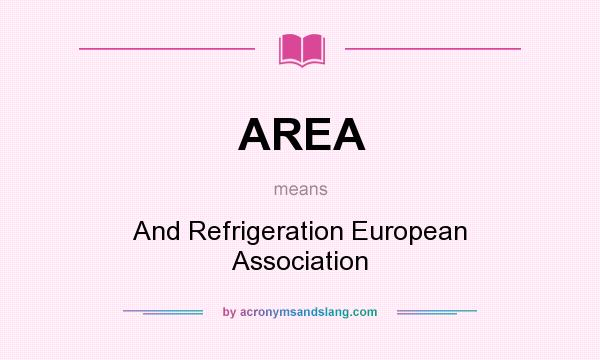 What does AREA mean? It stands for And Refrigeration European Association