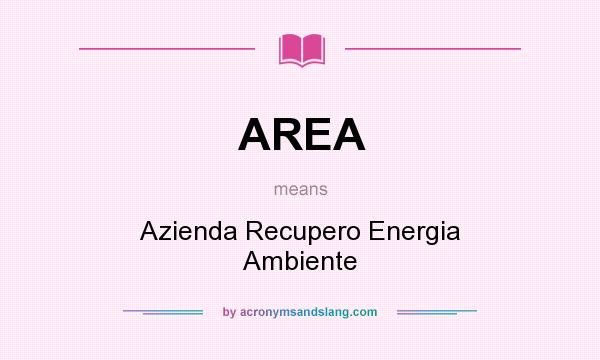 What does AREA mean? It stands for Azienda Recupero Energia Ambiente