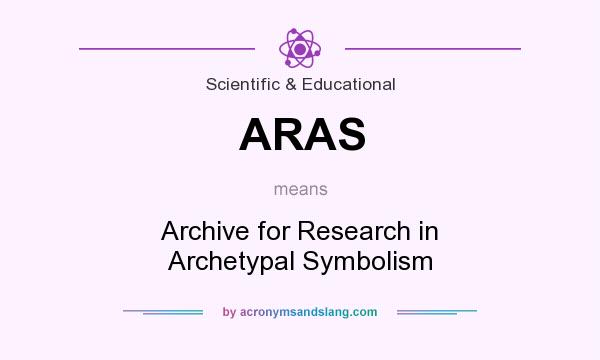 What does ARAS mean? It stands for Archive for Research in Archetypal Symbolism