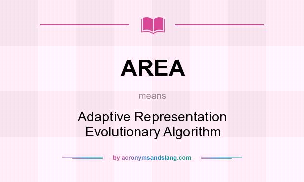 What does AREA mean? It stands for Adaptive Representation Evolutionary Algorithm