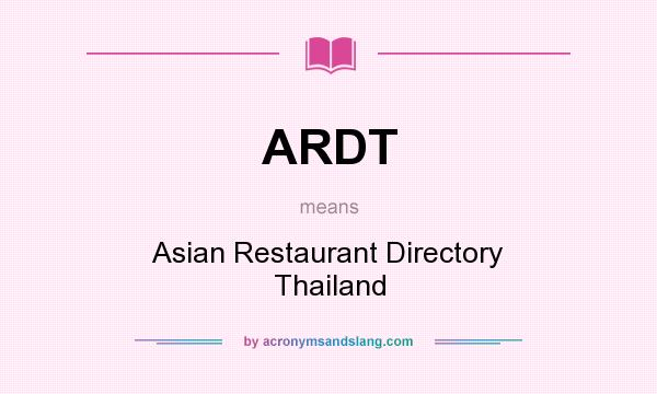 What does ARDT mean? It stands for Asian Restaurant Directory Thailand