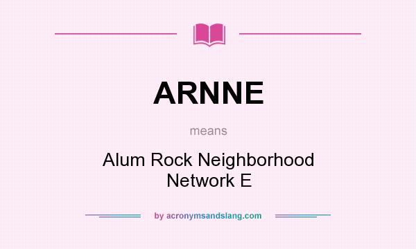 What does ARNNE mean? It stands for Alum Rock Neighborhood Network E