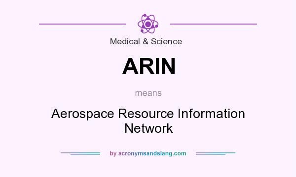 What does ARIN mean? It stands for Aerospace Resource Information Network