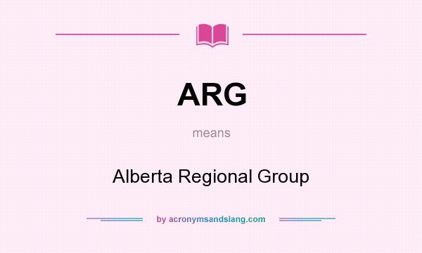 What does ARG mean? It stands for Alberta Regional Group