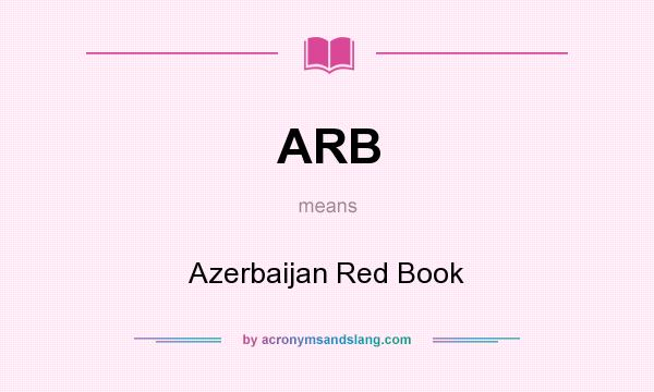 What does ARB mean? It stands for Azerbaijan Red Book