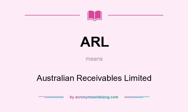 What does ARL mean? It stands for Australian Receivables Limited