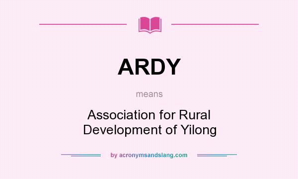 What does ARDY mean? It stands for Association for Rural Development of Yilong