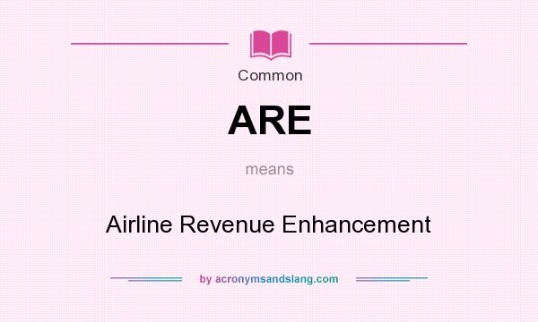 What does ARE mean? It stands for Airline Revenue Enhancement