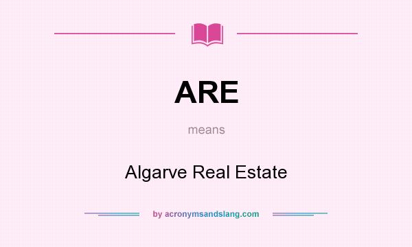 What does ARE mean? It stands for Algarve Real Estate