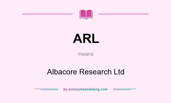 What does ARL mean? It stands for Albacore Research Ltd
