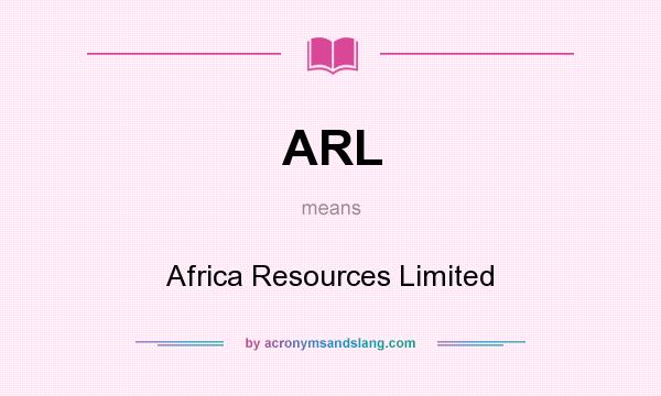 What does ARL mean? It stands for Africa Resources Limited