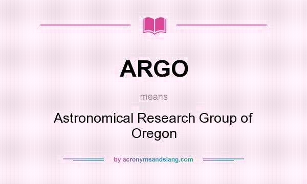 What does ARGO mean? It stands for Astronomical Research Group of Oregon