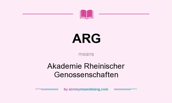 What does ARG mean? It stands for Akademie Rheinischer Genossenschaften