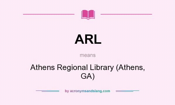 What does ARL mean? It stands for Athens Regional Library (Athens, GA)