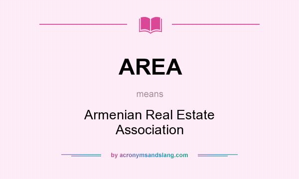 What does AREA mean? It stands for Armenian Real Estate Association