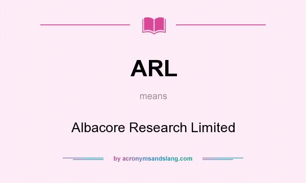What does ARL mean? It stands for Albacore Research Limited