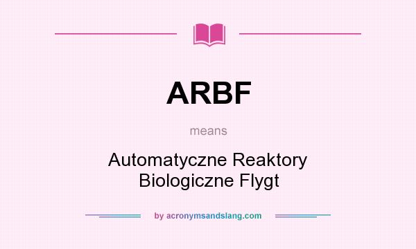 What does ARBF mean? It stands for Automatyczne Reaktory Biologiczne Flygt