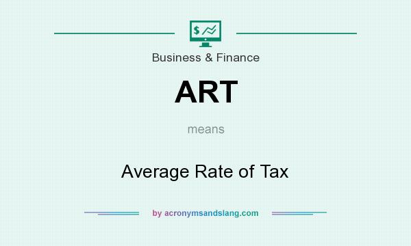 What does ART mean? It stands for Average Rate of Tax