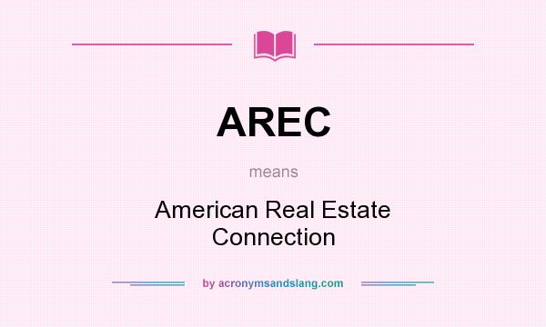 What does AREC mean? It stands for American Real Estate Connection