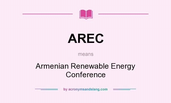 What does AREC mean? It stands for Armenian Renewable Energy Conference