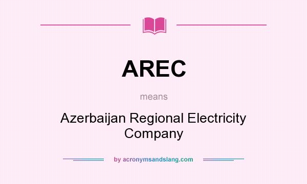 What does AREC mean? It stands for Azerbaijan Regional Electricity Company