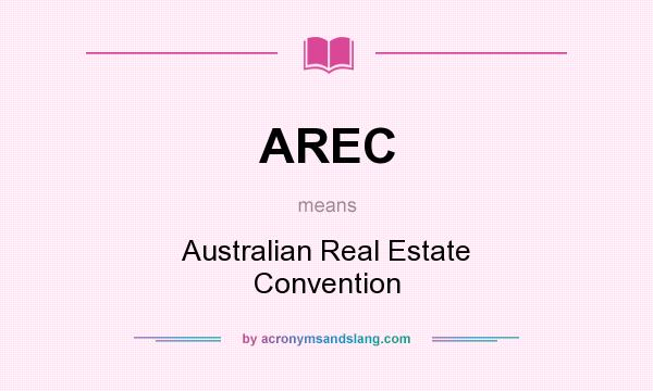 What does AREC mean? It stands for Australian Real Estate Convention